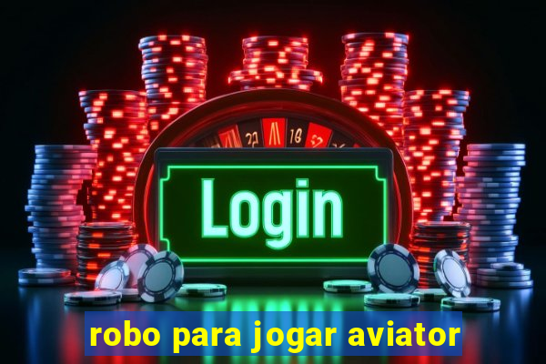 robo para jogar aviator